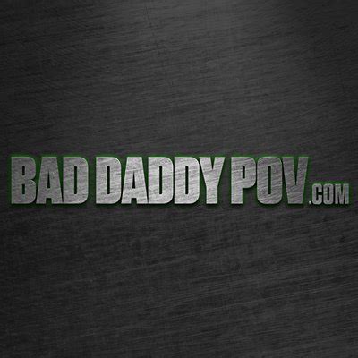 She never is satisfied. . Bad daddy pov com
